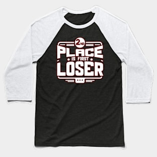 2nd Place Is First Loser Baseball T-Shirt